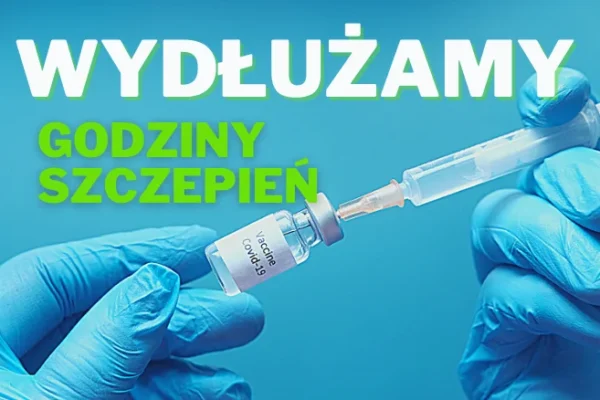 Wydłużamy godziny szczepień przeciwko COVID-19