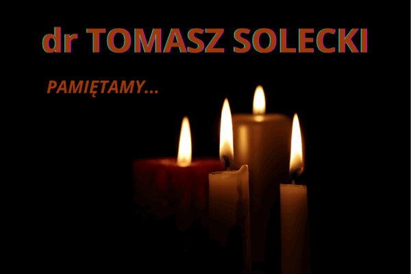 Żegnamy doktora Tomasza Soleckiego